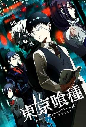 Tokyo Ghoul - 1ª Temporada Legendada