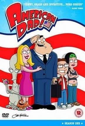 American Dad! - 1ª Temporada Completa