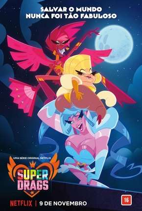 Super Drags - 1ª Temporada Completa