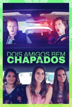 Filme Dois Amigos Bem Chapados 2018