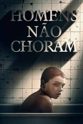 Filme Homens Não Choram 2021