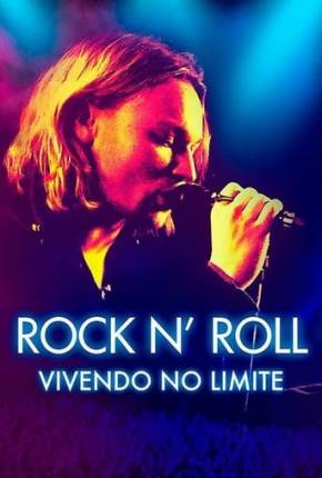 Rock and Roll - Vivendo no Limite