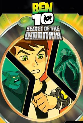 Ben 10 - O Segredo do Omnitrix / Ben 10: Secret of the Omnitrix