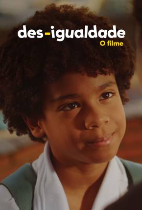 Des-Igualdade - O Filme