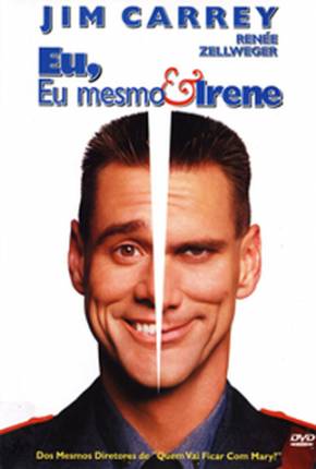 Eu, Eu Mesmo e Irene / Me Myself e Irene