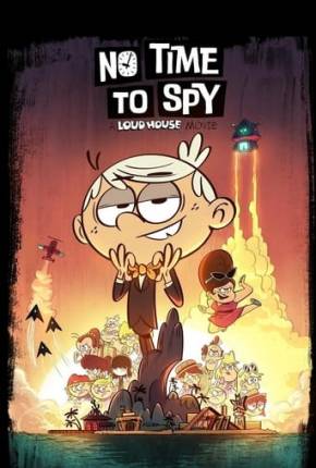 Loud House - Sem Tempo para Espionar