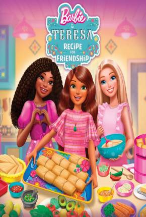 Filme Barbie e Teresa - Receita Para Amizade 2025